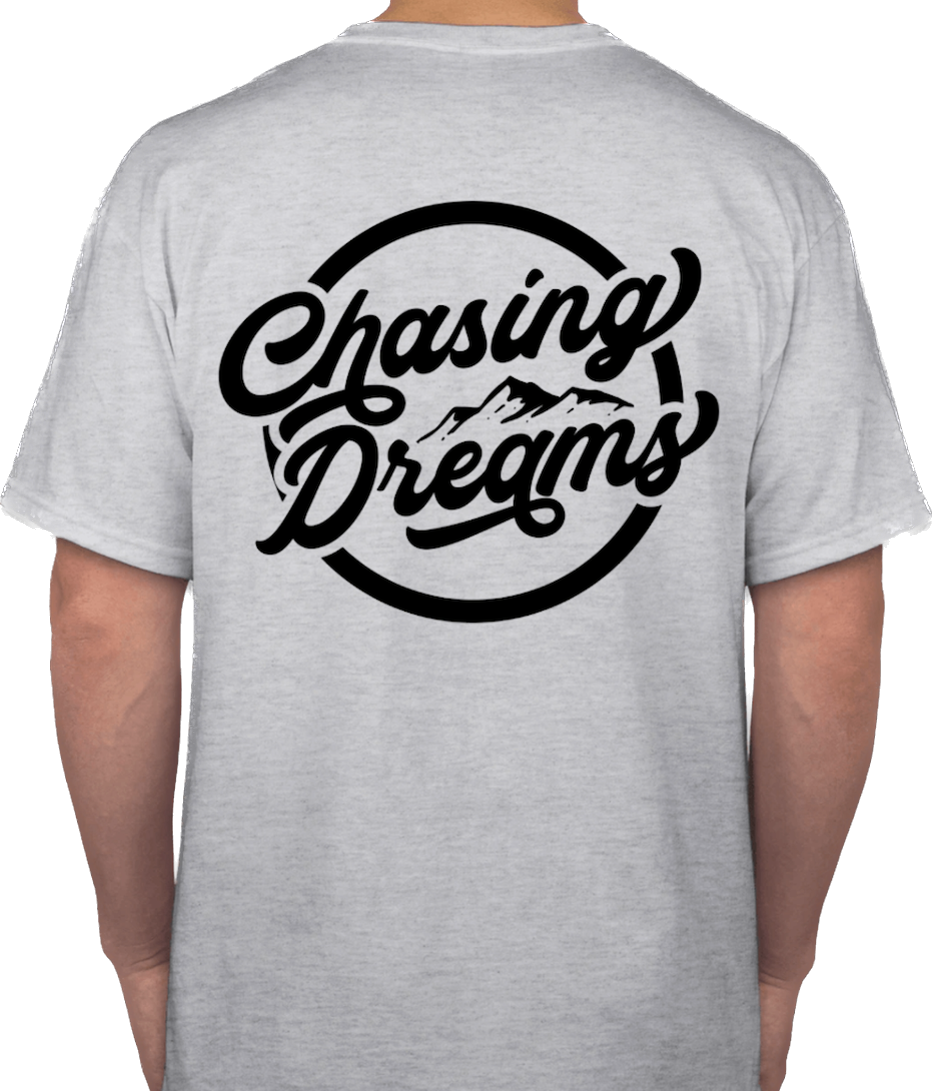 Chasing dreams grey tee with black logo back